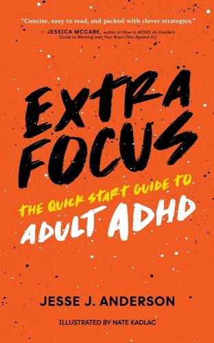 Extra Focus: The Quick Start Guide to Adult ADHD cover